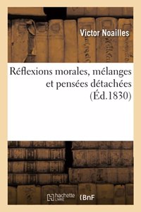 Réflexions Morales, Mélanges Et Pensées Détachées