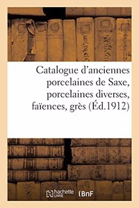 Catalogue d'Anciennes Porcelaines de Saxe, Porcelaines Diverses, Faïences, Grès