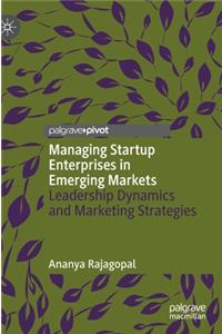 Managing Startup Enterprises in Emerging Markets