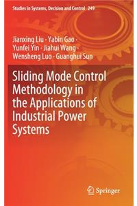 Sliding Mode Control Methodology in the Applications of Industrial Power Systems