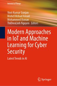 Modern Approaches in Iot and Machine Learning for Cyber Security