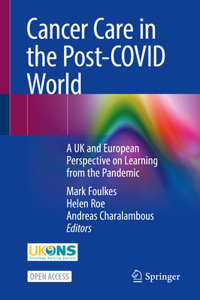 Cancer Care in the Post-Covid World