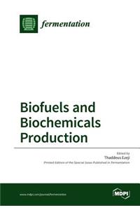 Biofuels and Biochemicals Production