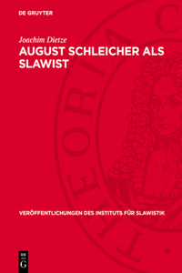 August Schleicher ALS Slawist