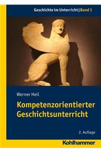 Kompetenzorientierter Geschichtsunterricht