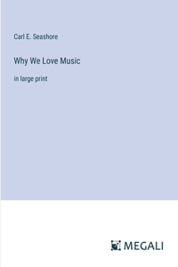 Why We Love Music