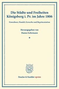 Die Stadte Und Freiheiten Konigsberg I.Pr. Im Jahre 1806