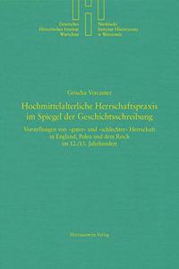 Hochmittelalterliche Herrschaftspraxis Im Spiegel Der Geschichtsschreibung