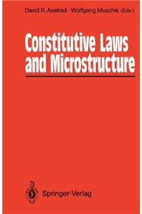 Constitutive Laws and Microstructure