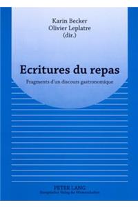 Ecritures Du Repas: Fragments d'Un Discours Gastronomique