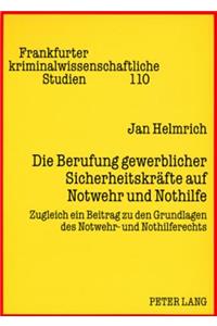 Die Berufung gewerblicher Sicherheitskraefte auf Notwehr und Nothilfe