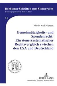 Gemeinnuetzigkeits- Und Spendenrecht: Ein Steuersystematischer Rechtsvergleich Zwischen Den USA Und Deutschland