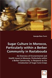 Sugar Culture in Morocco, Particularly within a Berber Community in Rastabouda