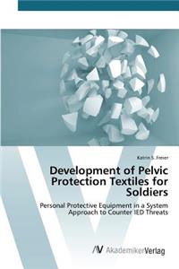 Development of Pelvic Protection Textiles for Soldiers