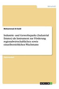 Industrie- und Gewerbeparks (Industrial Estates) als Instrument zur Förderung regionalwirtschaftlichen sowie einzelbetrieblichen Wachstums