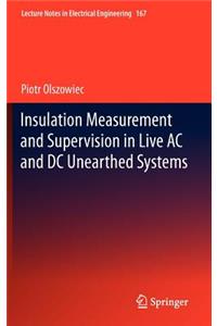 Insulation Measurement and Supervision in Live AC and DC Unearthed Systems