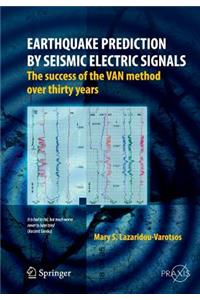 Earthquake Prediction by Seismic Electric Signals