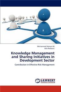 Knowledge Management and Sharing Initiatives in Development Sector