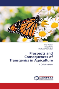 Prospects and Consequences of Transgenics in Agriculture