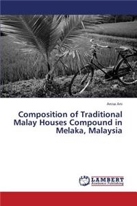 Composition of Traditional Malay Houses Compound in Melaka, Malaysia