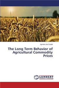 Long Term Behavior of Agricultural Commodity Prices