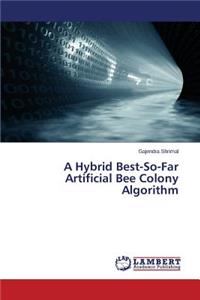 Hybrid Best-So-Far Artificial Bee Colony Algorithm