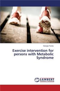 Exercise intervention for persons with Metabolic Syndrome