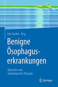 Benigne Ösophaguserkrankungen