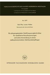 Ein phasengetasteter Hochfrequenzgleichrichter für modulierte Rauschspannungen und seine Anwendung in einem radioastronomischen Mehrkanalempfänger