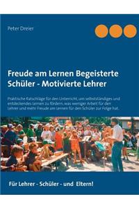 Freude am Lernen - Freude am Unterrichten. So macht Schule Spaß!