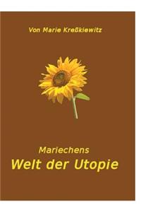 Mariechens Welt der Utopie