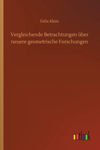 Vergleichende Betrachtungen über neuere geometrische Forschungen