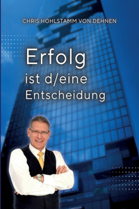 Erfolg ist d/eine Entscheidung