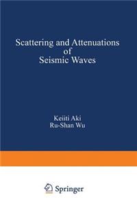 Scattering and Attenuations of Seismic Waves, Part I