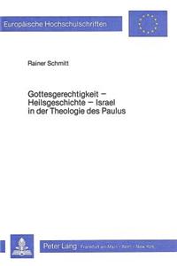 Gottesgerechtigkeit - Heilsgeschichte- Israel in Der Theologie Des Paulus