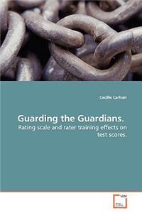 Guarding the Guardians.
