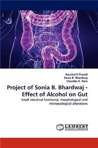 Project of Sonia B. Bhardwaj - Effect of Alcohol on Gut