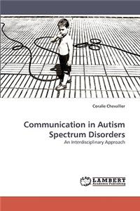 Communication in Autism Spectrum Disorders