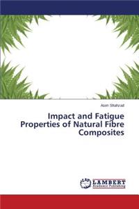 Impact and Fatigue Properties of Natural Fibre Composites