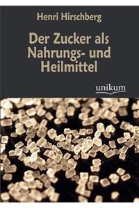 Zucker als Nahrungs- und Heilmittel