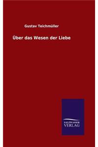 Über das Wesen der Liebe