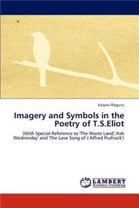 Imagery and Symbols in the Poetry of T.S.Eliot