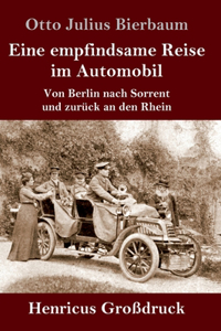 Eine empfindsame Reise im Automobil (Großdruck)