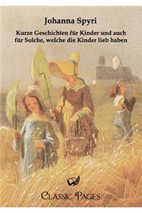 Kurze Geschichten Fur Kinder Und Auch Fur Solche, Welche Die Kinder Lieb Haben