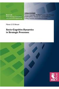 Socio-Cognitive Dynamics in Strategic Processes