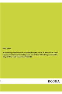 Beschreibung Und Instruktion Zur Handhabung Der Von Dr. M. Nitze Und J. Leiter Konstruierten Instrumente Und Apparate Zur Direkten Beleuchtung Menschl