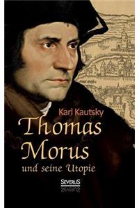 Thomas Morus und seine Utopie