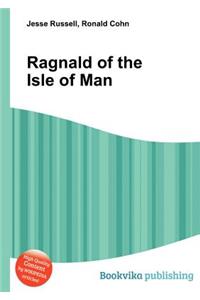 Ragnald of the Isle of Man