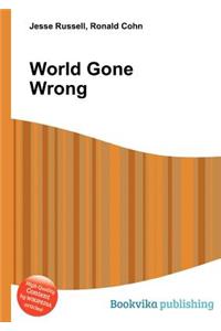 World Gone Wrong