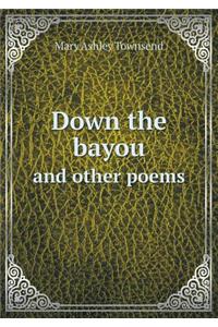Down the Bayou and Other Poems